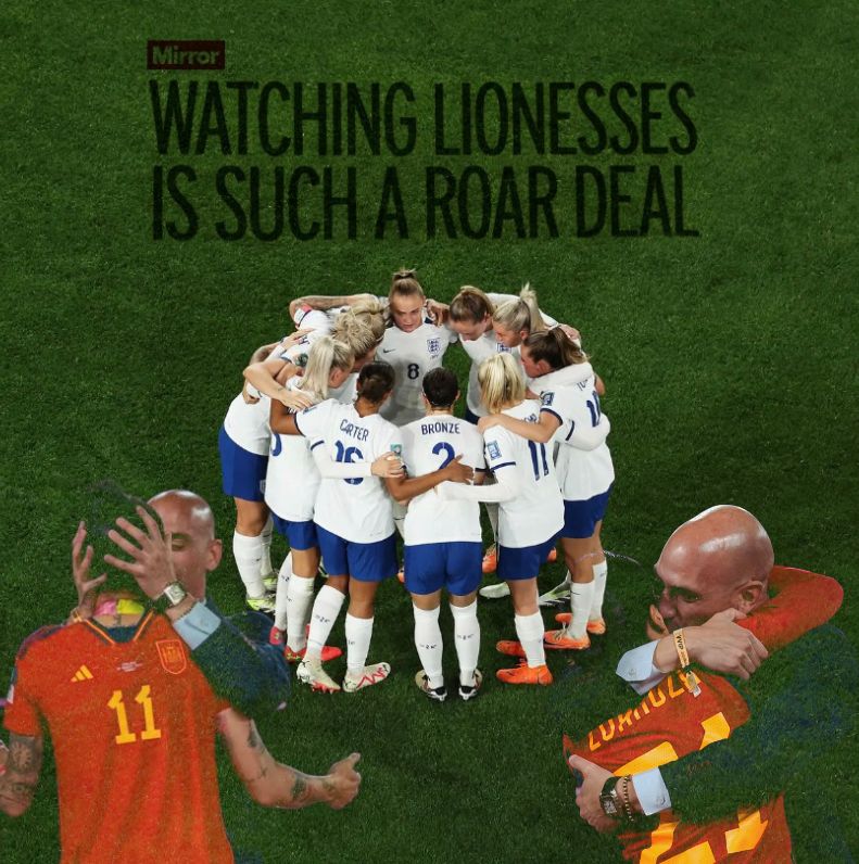 The Mirror newspaper headline "Watching Lionesses is such as Roar Deal' above the team huddled on the pitch. A man kisses a Spanish football player beneath, against her will.